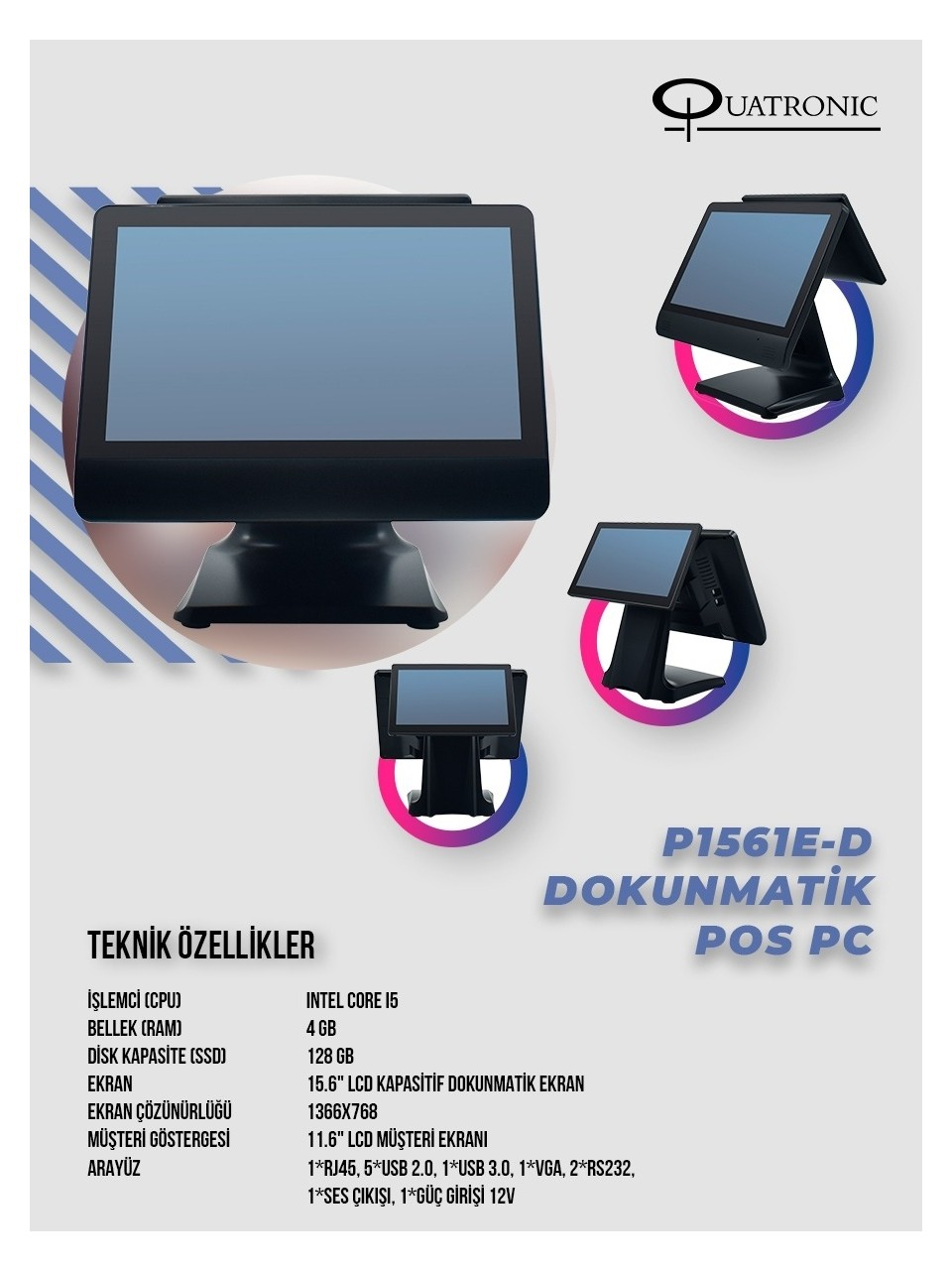 QUATRONIC 15.6 Dokunmatik (�ki Ekranl�) P1561E-D CORE i5 4GB RAM- 128GB SSD- FDOS- POS PC
